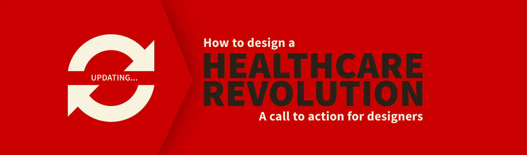 How to design a Healthcare Revolution