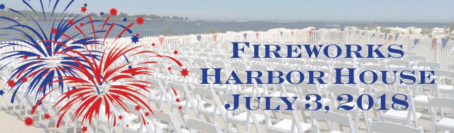 2018 July 3 Fireworks Dinner at Harbor House