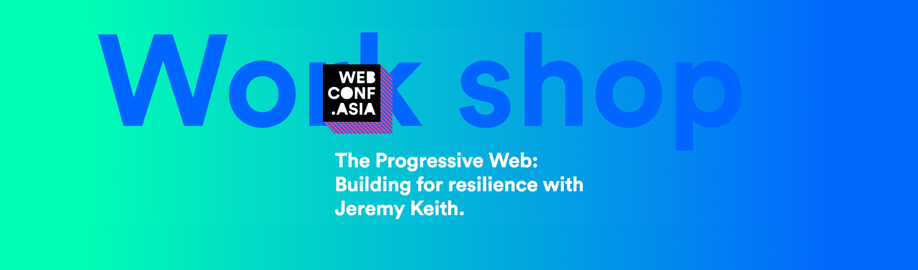 Workshop: The Progressive Web with Jeremy Keith