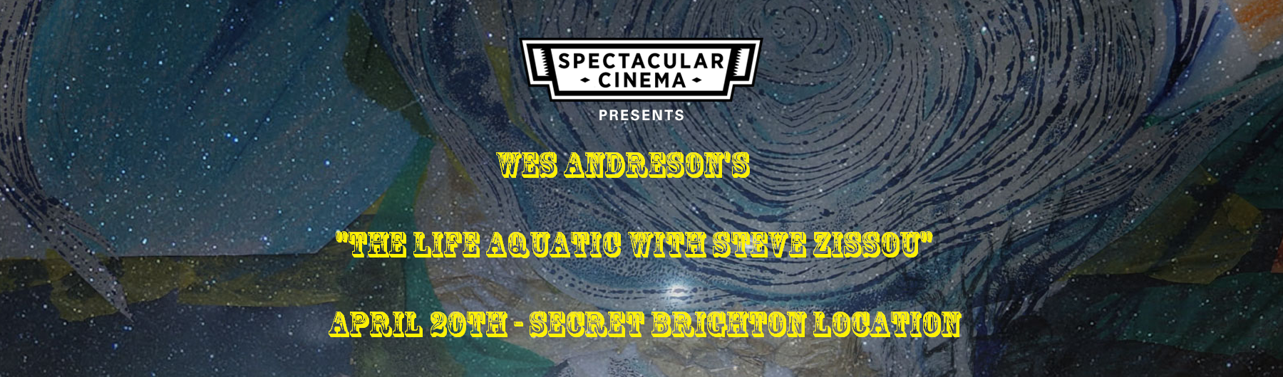 Spectacular Cinema Presents - The Life Aquatic of Steve Zissou - Brighton