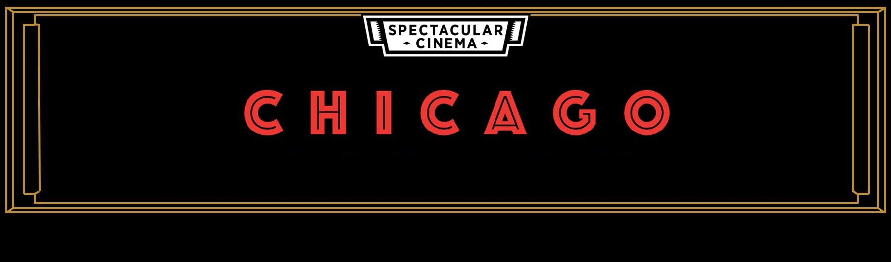 Spectacular Cinema Presents - Chicago