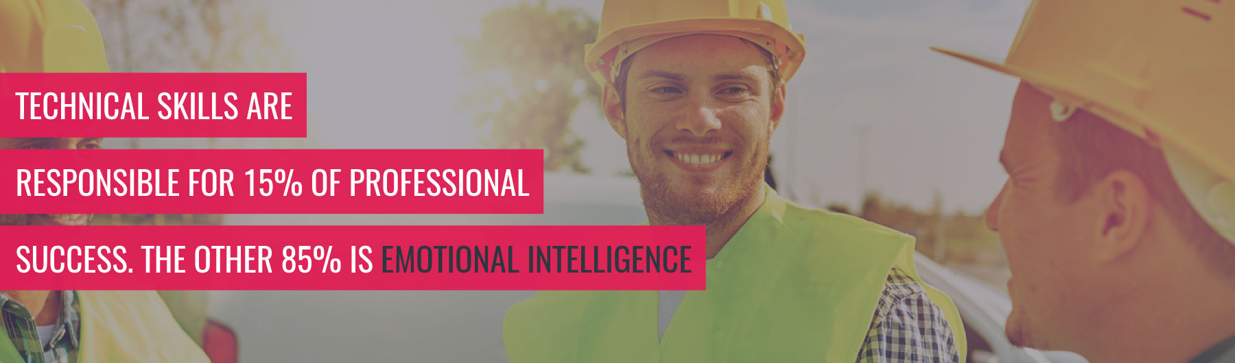 How to Leverage the Power of Emotional Intelligence in Construction