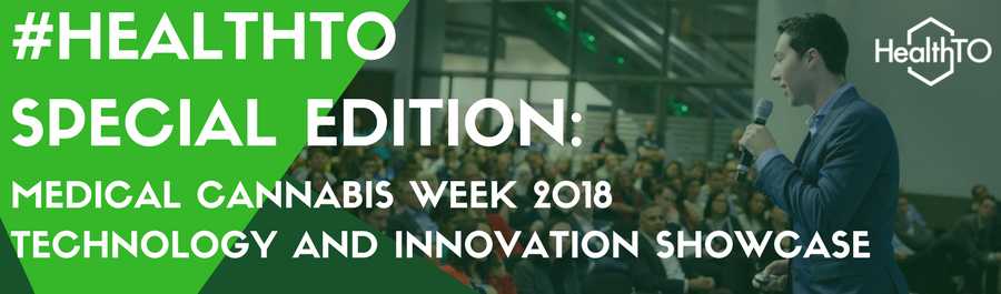 Special Edition HealthTO: Medical Cannabis Week 2018