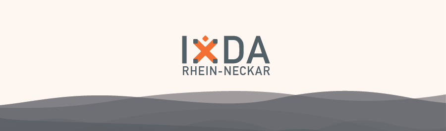IxDA Rhein-Neckar: Meet-up May 16th | Canceled