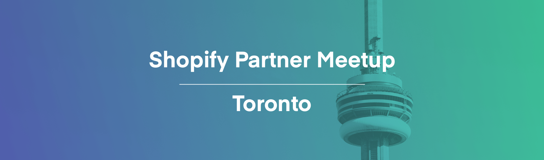 Shopify Partner Meetup Toronto