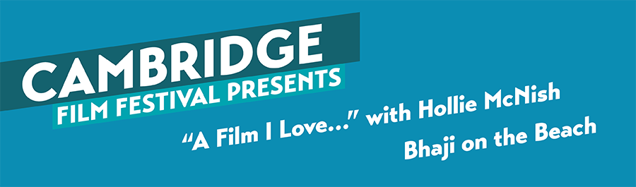 A Film I Love: Bhaji on the Beach introduced by Hollie McNish