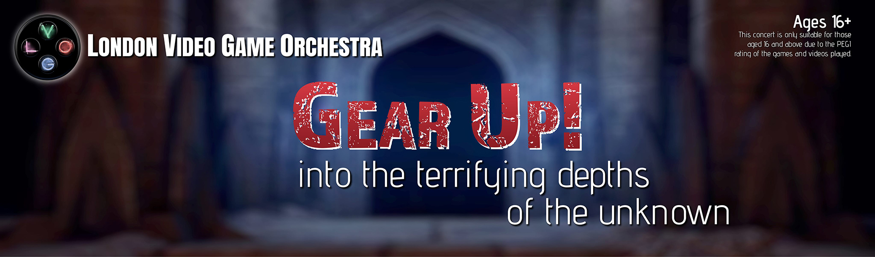 LVGO October Concert - Gear Up! Into the terrifying depths of the unknown