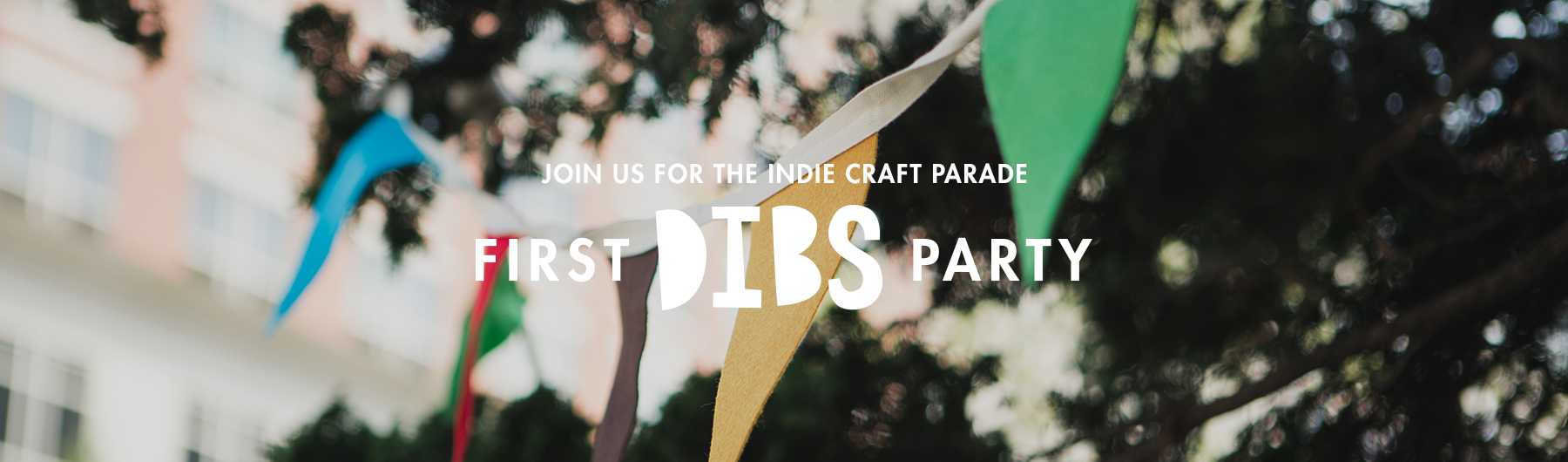 Indie Craft Parade: First Dibs